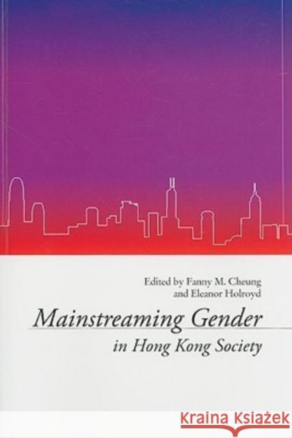 Mainstreaming Gender in Hong Kong Society Cheung, Fanny 9789629963583