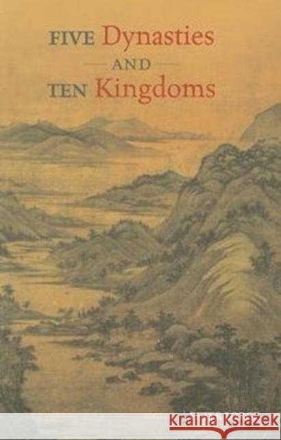 Five Dynasties and Ten Kingdoms Peter Lorge 9789629964184 Chinese University Press