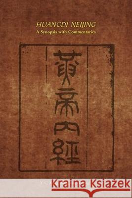 Huang Neijing : A Synopsis with Commentaries Y. C. Kong 9789629964207 Chinese University Press