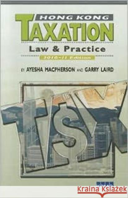 Hong Kong Taxation: Law and Practice Lau, Ayesha MacPherson 9789629964344 Not Avail