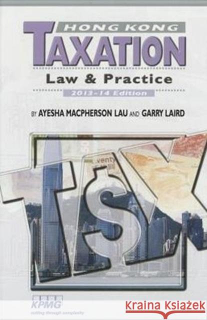 Hong Kong Taxation: Law and Practice Lau, Ayesha MacPherson 9789629965662 Chinese University Press