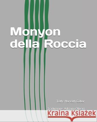 Monyon della Roccia T Adriano Olivari Adriano Olivari 9789631280647