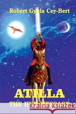 Atilla, the Hun message Bal Tombor Wess Roberts Eric Deschodt 9789633022405