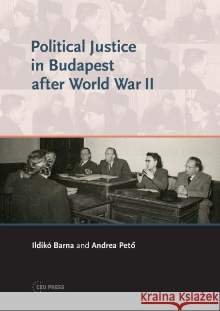 Political Justice in Budapest After World War II Pető, Andrea 9789633860526