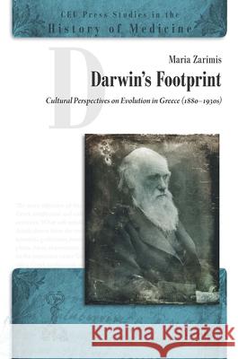 Darwin's Footprint: Cultural Perspectives on Evolution in Greece (1880-1930s) Zarimis, Maria 9789633861004 Central European Uni Press