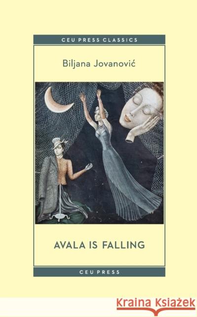 Avala Is Falling Biljana Jovanovic John K. Cox 9789633863572