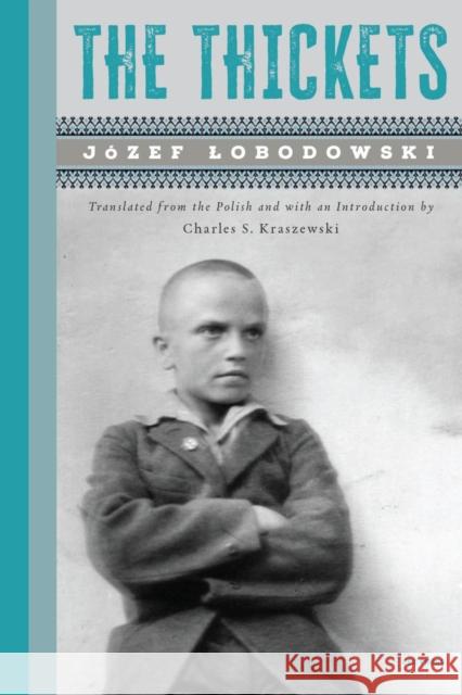 The Thickets J?zef Lobodowski Charles S. Kraszewski 9789633867457 Central European University Press
