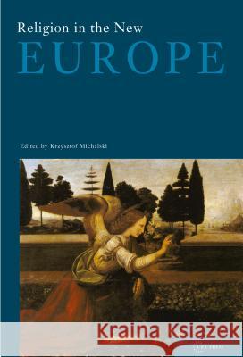 Religion in the New Europe Krzysztof Michalski 9789637326493