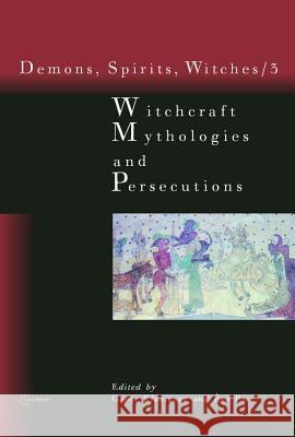 Witchcraft Mythologies and Persecutions Eva Pocs Gabor Klaniczay 9789637326875 Central European University Press