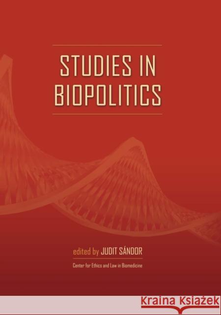 Studies in Biopolitics Judit Sandor 9789638853899 Central European University Press