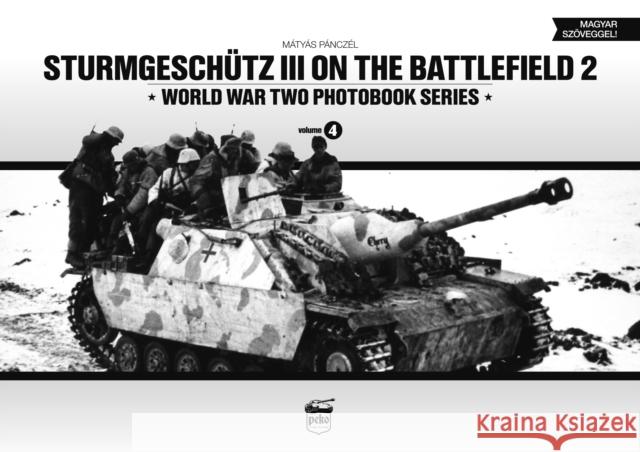 Sturmgeschutz III on Battlefield 2: World War Two Photobook Series Matyas Panczel 9789638962331 PeKo Publishing Kft.