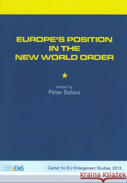 Europe's Position in the New World Order Peter Balazs 9789638982209