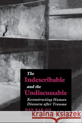 The Indescribable and the Undiscussable Bar-On, Dan 9789639116344 Central European University Press