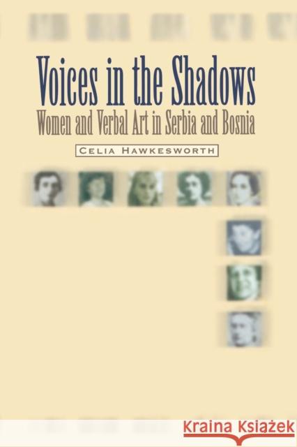 Voices in the Shadows Celia (Professor of Serbian and Croatian Studies, University of London) Hawkesworth 9789639116931 Central European University Press