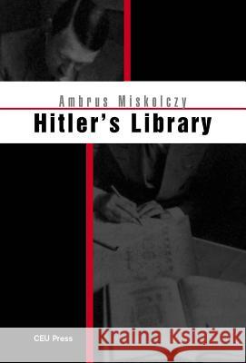 Hitler's Library Ambrus Miskolczy 9789639241596