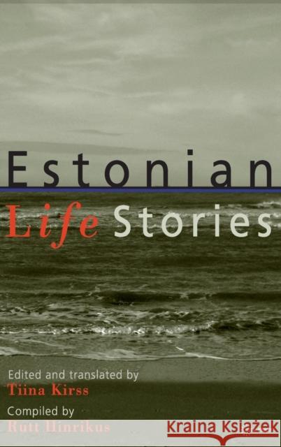 Estonian Life Stories Rutt Hinrikus 9789639776395 Central European University Press