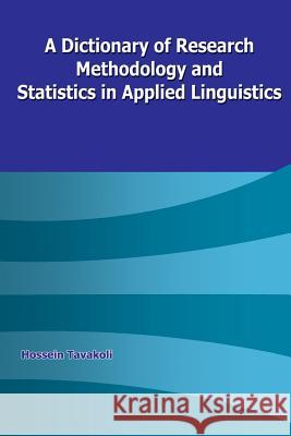 A Dictionary of Research Methodology and Statistics in Applied Linguistics Hossein Tavakoli 9789643675080