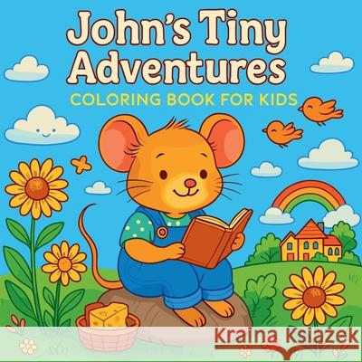 John's Tiny Adventures - Coloring Book for Kids Chris Martin 9789645791542 Cucos Alina Cristina