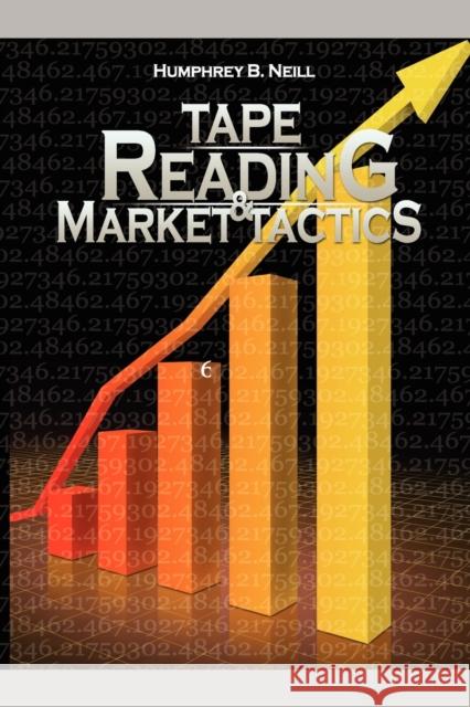 Tape Reading & Market Tactics Humphrey B. Neill 9789650060411 WWW.Bnpublishing.Net