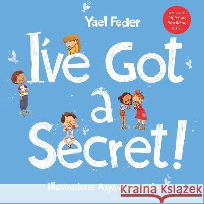 I've Got a Secret Asya Aizenstein Jessica Setbon Yael Feder 9789651911385 Schocken Publishing House
