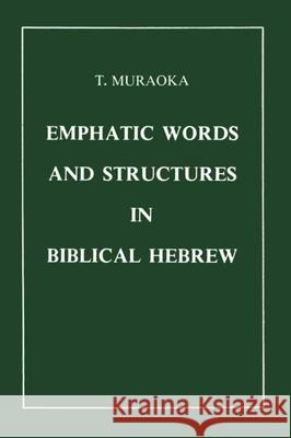 Emphatic Words and Structures in Biblical Hebrew Muraoka 9789652235541 Brill
