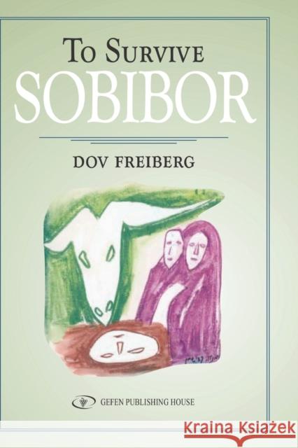 To Survive Sobibor Frieberg, Dov 9789652293886 