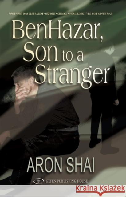 Benhazar: Son to a Stranger Aron, Shai 9789652294531