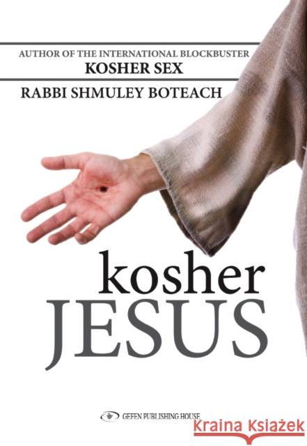 Kosher Jesus Shmuley Boteach   9789652295781 Gefen Publishing House