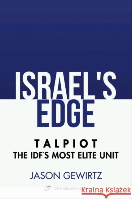 Israel's Edge: The Story of Talpiot the Idf's Most Elite Unit Jason Gewirtz 9789652297136