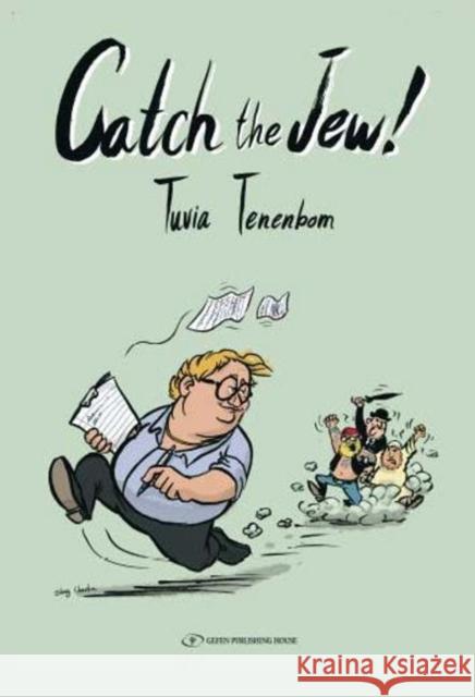 Catch the Jew! Tuvia Tenenbom 9789652297983 Gefen Books