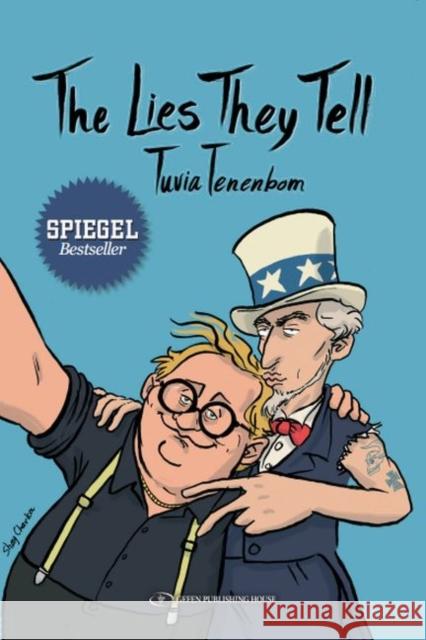 The Lies They Tell Tuva Tenenbom 9789652299116 Gefen Books