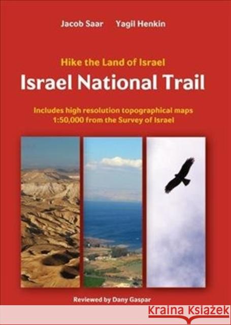 Israel National Trail: Hike the land of Israel Yagil Henkin 9789654205917