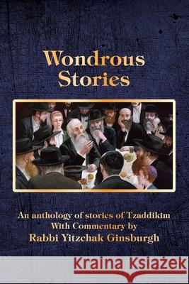 Wondrous Stories Yitzchak Ginsburgh, Moshe Genuth, Shelli Karzen 9789655320688 Gal Einai