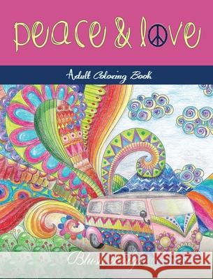 Peace and Love: Adult Coloring Book Blush Design 9789655750362 Valcal Software Ltd