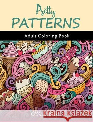 Pretty Patterns: Adult coloring book Blush Design 9789655750393 Valcal Software Ltd