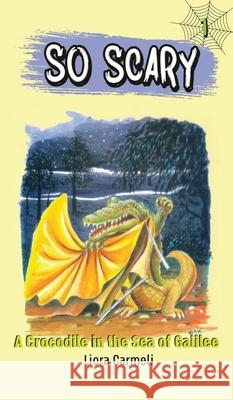 A Crocodile in the Sea of Galilee Liora Carmeli 9789655752564 Liora Carmeli