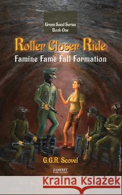 Roller Closer Ride: Famine Fame Fall Formation (Green Sands Trilogy): Famine Fame Fall Formation (Green Sands Trilogy) G G R Scovel 9789655755916 Valcal Software Ltd