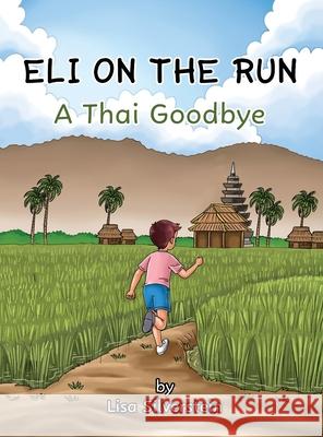 A Thai Goodbye (Eli On The Run) Lisa Silverstein 9789655759907 Eli on the Run