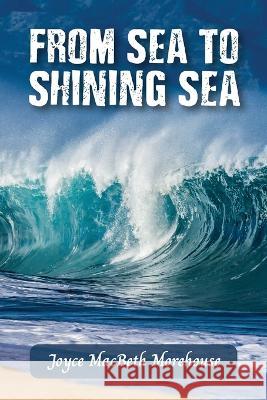 From Sea to Shining Sea Macbeth Morehouse, Joyce 9789655779714