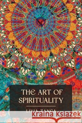 The art of spirituality Livia Zanca 9789655779950 Booxai