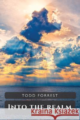 Into The Realm Todd Forrest 9789655780154