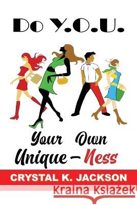 Do Y.O.U., (Your Own Uniqueness) Crystal Jackson   9789655780925 Booxai
