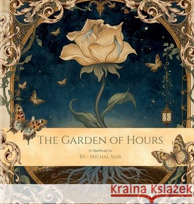 The Garden Of Hours Michal Yair 9789655977240