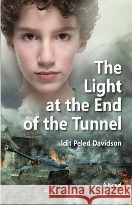 The Light at the End of the Tunnel Idit Peled Davidson   9789655980837 Idit Peled Davidson