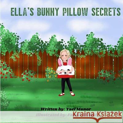 Ella's Bunny Pillow Secrets Yael Manor Fahad Ahmad  9789655984309