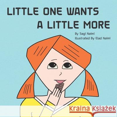 Little One Wants a Little More Elad Naimi Anna Bowles Sagi Naimi 9789655992847