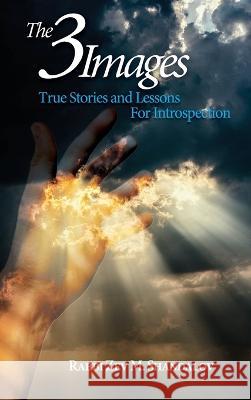 The Three Images: True Stories and Lessons for Introspection Zev Mayer Shandalov 9789655998740 Zev M Shandalov