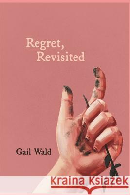 Regret, Revisited Gail Wald 9789655999679