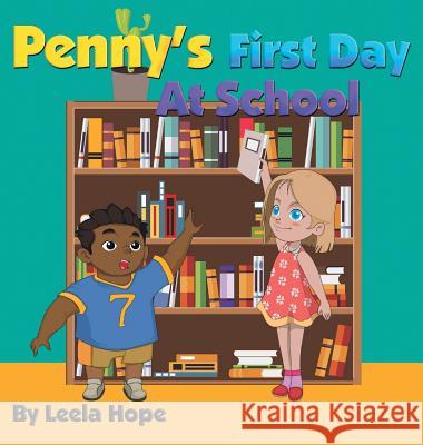 Penny's First Day At School Hope, Leela 9789657019115 Heirs Publishing Company