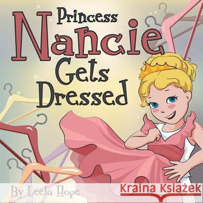 Princess Nancie Gets Dressed Leela Hope 9789657019252 Not Avail